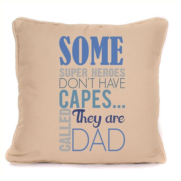 Some Heroes Don't Have Capes They Are Called Dad Cushion